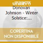 Donovan Johnson - Winter Solstice: Celebrating The Season! cd