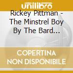 Rickey Pittman - The Minstrel Boy By The Bard Of The South cd