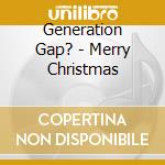 Generation Gap? - Merry Christmas cd