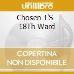 Chosen 1'S - 18Th Ward cd