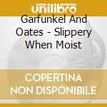 Garfunkel And Oates - Slippery When Moist