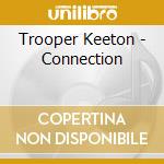 Trooper Keeton - Connection cd musicale di Trooper Keeton