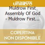 Muldrow First Assembly Of God - Muldrow First Assembly Of God Live cd