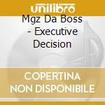 Mgz Da Boss - Executive Decision cd