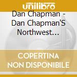 Dan Chapman - Dan Chapman'S Northwest Musical Visions cd