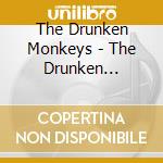 The Drunken Monkeys - The Drunken Monkeys cd