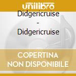 Didgericruise - Didgericruise cd