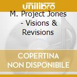M. Project Jones - Visions & Revisions cd