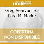 Greg Searvance - Para Mi Madre cd