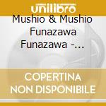 Mushio & Mushio Funazawa Funazawa - Bottom Side Is Somewhat Hard