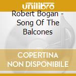 Robert Bogan - Song Of The Balcones cd