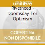 Rivethead - Doomsday For Optimism cd