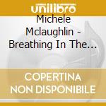 Michele Mclaughlin - Breathing In The Moment cd