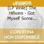 (LP Vinile) The Hifivers - Got Myself Some Bucks lp vinile di The Hifivers