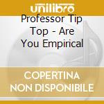 Professor Tip Top - Are You Empirical cd