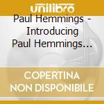 Paul Hemmings - Introducing Paul Hemmings Uketet cd