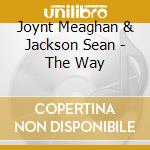 Joynt Meaghan & Jackson Sean - The Way