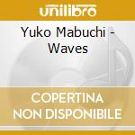 Yuko Mabuchi - Waves cd