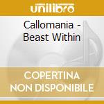 Callomania - Beast Within cd musicale di Callomania