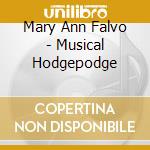 Mary Ann Falvo - Musical Hodgepodge cd