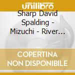 Sharp David Spalding - Mizuchi - River Dragon cd