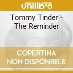 Tommy Tinder - The Reminder cd musicale di Tommy Tinder
