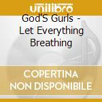 God'S Gurls - Let Everything Breathing cd