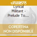 Lyrical Militant - Prelude To Revolution cd