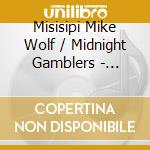 Misisipi Mike Wolf / Midnight Gamblers - Margaret I Miss You cd