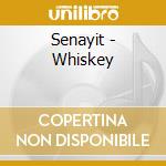 Senayit - Whiskey cd