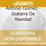 Antonio Gomez - Guitarra De Navidad