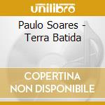 Paulo Soares - Terra Batida cd