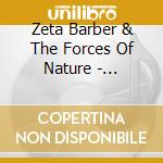 Zeta  Barber & The Forces Of Nature - Soundbody cd musicale di Zeta  Barber & The Forces Of Nature