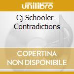 Cj Schooler - Contradictions cd