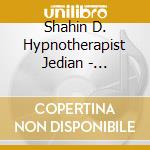 Shahin D. Hypnotherapist Jedian - Achieving Emotional Freedom Now & Forever cd
