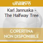 Karl Jannuska - The Halfway Tree cd