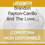 Brandon Payton-Carrillo And The Love Is Loud!! - The Breakup cd