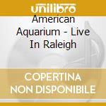 American Aquarium - Live In Raleigh cd