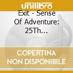 Exit - Sense Of Adventure: 25Th Anniversary Remaster cd