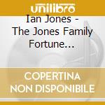 Ian Jones - The Jones Family Fortune (Someone To Love) cd