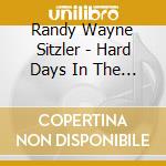 Randy Wayne Sitzler - Hard Days In The Heartland cd