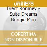 Brent Romney - Suite Dreams Boogie Man cd