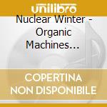 Nuclear Winter - Organic Machines Confront The Joystick Generation cd