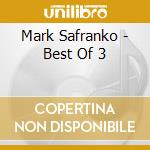 Mark Safranko - Best Of 3 cd
