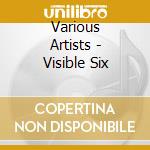Various Artists - Visible Six cd