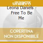 Leona Daniels - Free To Be Me cd