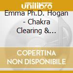 Emma Ph.D. Hogan - Chakra Clearing & Healing With Angels cd