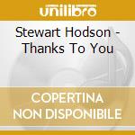 Stewart Hodson - Thanks To You cd