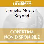 Cornelia Moore - Beyond cd