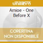 Arnioe - One Before X cd